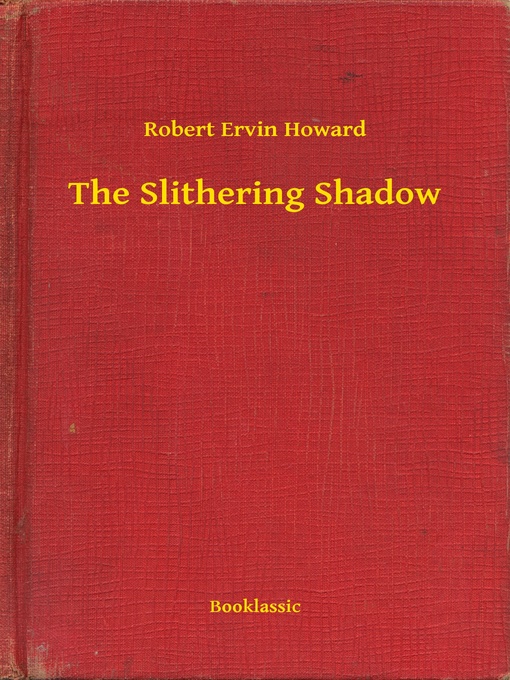 Upplýsingar um The Slithering Shadow eftir Robert Ervin Howard - Biðlisti